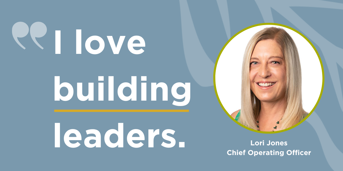 "I love building leaders." - Lori Jones