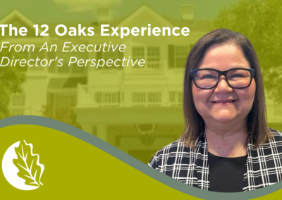The 12 Oaks Experience From An Executive Director